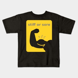 Stiff or sore Kids T-Shirt